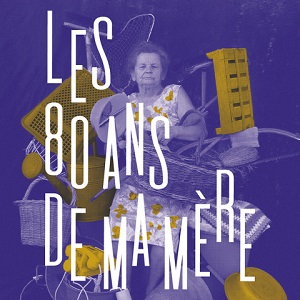 Les 80 ans de ma mère